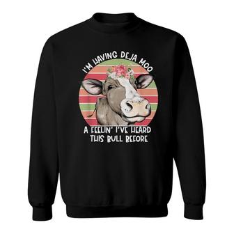 Deja Moo Farmers Wife Sister Funny Gifts Cow Sweatshirt - Seseable