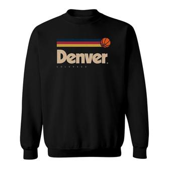Denver Basketball B Ball City Colorado Retro Denver Sweatshirt | Mazezy