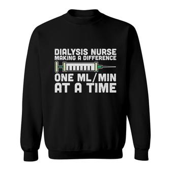 Dialysis Nurse Making A Difference One At A Time New 2022 Sweatshirt - Seseable