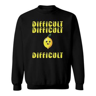 Difficult Difficult Difficult Vitamin C Tree Yellow Lemons Sweatshirt | Mazezy