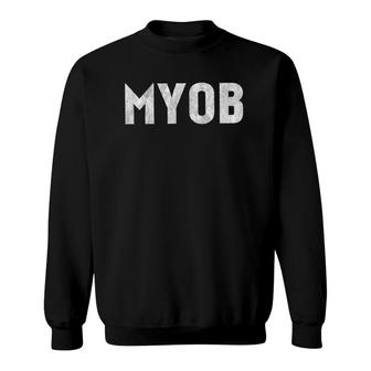 Distressed Myob Mind Your Own Business Sweatshirt - Thegiftio
