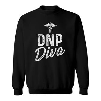 Dnp Doctor Of Nursing Practice Diva Rn Nurse Sweatshirt - Seseable