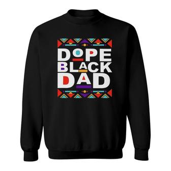Dope Black Dad Happy Fathers Day Gift From Daughter Son Wife Sweatshirt - Seseable
