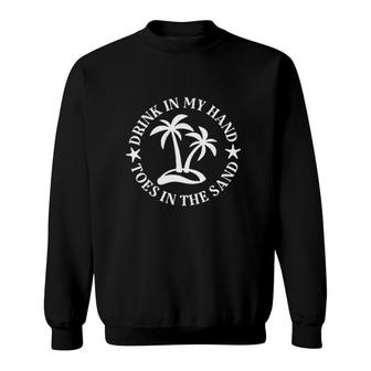 Drink In My Hand Toes In The Sand Gorgeous 2022 Best Gift Sweatshirt - Thegiftio UK