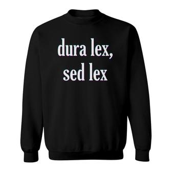 Dura Lex Sed Lex Lawyer Gift Sweatshirt - Thegiftio UK