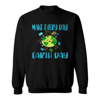 Earth Day 2022 Make Every Day Earth Day Teacher Kids Funny Sweatshirt - Seseable