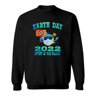 Earth Wearing Mask Earth Day 2022 Invest In Our Planet Sweatshirt | Mazezy