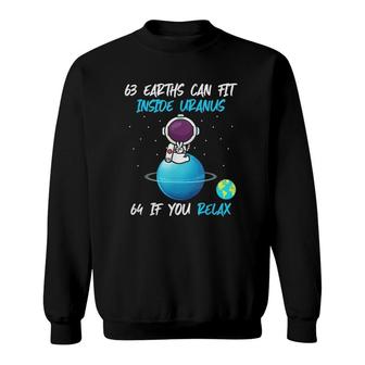 Earths Can Fit Inside Uranus Funny Astronomy Space Sweatshirt | Mazezy