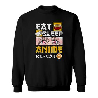 Eat Sleep Anime Repeat Anime Girl Otaku Anime Cute Sweatshirt - Monsterry
