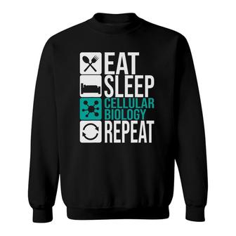 Eat Sleep Cellular Biology Repeat Biologist Cell Science Dna Sweatshirt | Mazezy