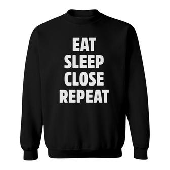Eat Sleep Close Repeat Real Estate Realtor Gifts Sweatshirt | Mazezy AU