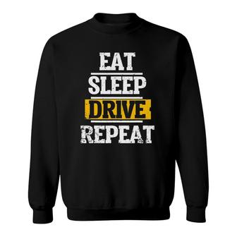 Eat Sleep Drive Repeat Funny School Bus Driver Gift Sweatshirt - Seseable
