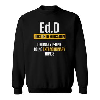 Edd Doctor Of Education Extra Doctorate Graduation Sweatshirt - Seseable