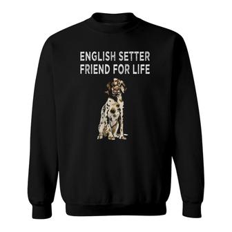 English Setter Friend For Life Dog Lover Friendship Sweatshirt - Seseable