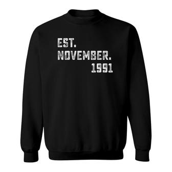 Est November 1991 30 Years Old 30Th Birthday Gifts Sweatshirt - Seseable