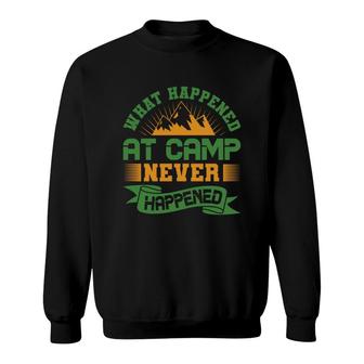 Explore Travel Lover What Happened At Camp Never Happened Sweatshirt - Seseable