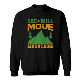 Explore Travel Lover Who She Will Move Mountains Sweatshirt - Seseable