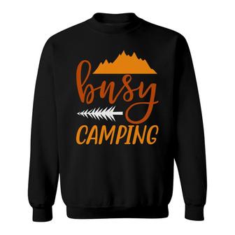Explore Travel Lovers Who Busy Camping Sweatshirt - Seseable