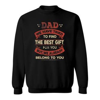 Fathers Day For Dad From Daughter Son Wife Kids Daddy Sweatshirt - Seseable