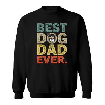 Fathers Day Gifts Boston Terrier Best Dog Dad Ever Sweatshirt - Seseable