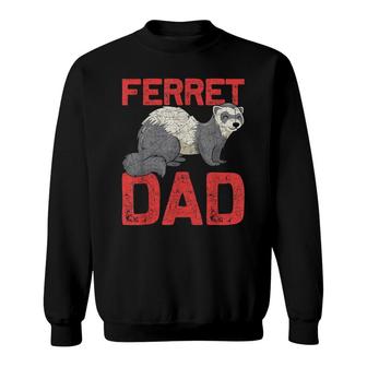 Fathers Day Pet Dad Ferret Sweatshirt - Seseable
