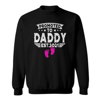 Fathers Day Promoted To Daddy 2021 First Time New Dad Sweatshirt - Seseable