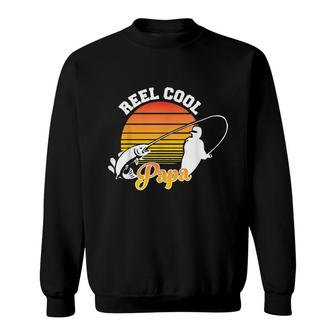 Fathers Day Reel Cool Papa Fishing Dad For Dads Sweatshirt - Seseable