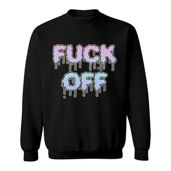Fck Off For Funny Fck Off Fans Leave Me Alone Piss Sweatshirt - Monsterry