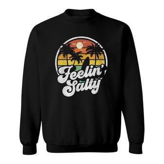 Feeling Salty Island Vacation Surfing Palm Retro Beach Gift Sweatshirt | Mazezy