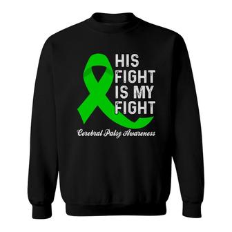 Fight Cerebral Palsy Awareness His Fight Is My Fight Sweatshirt - Seseable