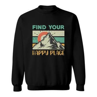 Find Your Happy Place Explore Travel Lover Sweatshirt - Seseable
