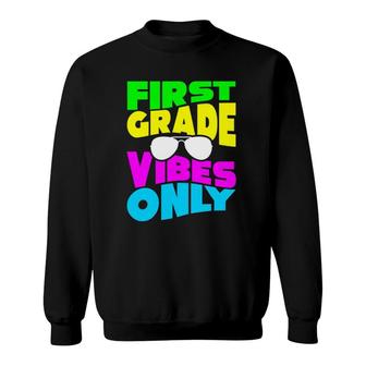 First Grade Vibe Only 1St Back To School Teacher Student Sweatshirt - Seseable