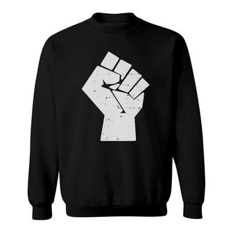 Fist Black Lives Matter Blm Protest African American Gift Sweatshirt - Seseable