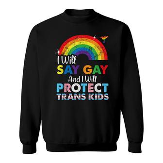 Florida Gay I Will Say Gay And I Will Protect Trans Kids Sweatshirt - Seseable