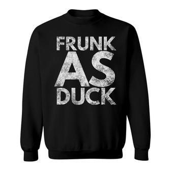 Frunk As Duck Funny Drinking Beer Alcohol Wine Gin Sweatshirt - Monsterry UK