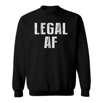 Funny 21St Birthday Gift Legal Af 21 Years Old Tee Classic Sweatshirt - Seseable