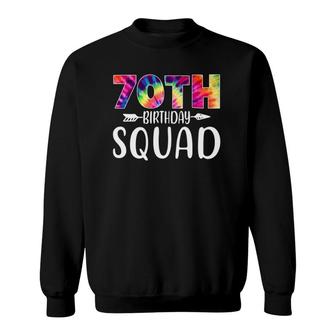 Funny 70Th Birthday Squad Tie Dye 70 Years Old Men Women Sweatshirt - Seseable