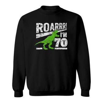 Funny 70Th Birthdayrex Dinosaur Gift 70 Years Old Sweatshirt - Seseable