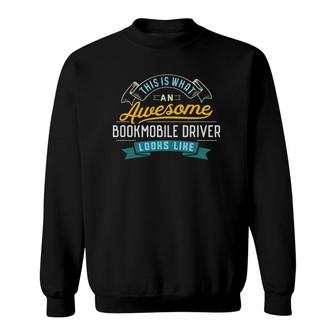 Funny Bookmobile Driver Awesome Job Occupation Sweatshirt - Seseable