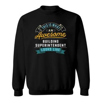 Funny Building Superintenden Awesome Job Occupation Sweatshirt - Seseable