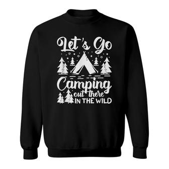 Funny Camping With Sayings Lets Go A Wild Plus Size Sweatshirt - Thegiftio UK