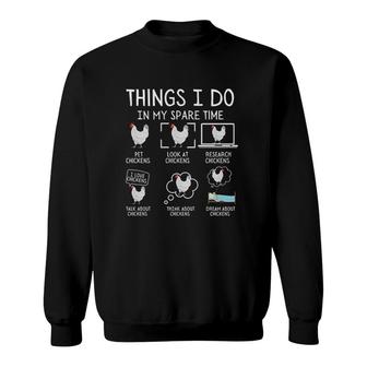 Funny Chickens Print Things I Do In My Spare Time Sweatshirt - Seseable