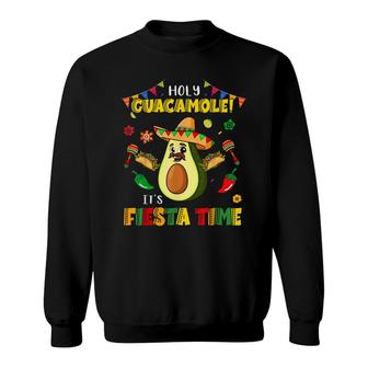 Funny Cinco De Mayo Holy Guacamole Its Fiesta Time Avocado Sweatshirt - Seseable