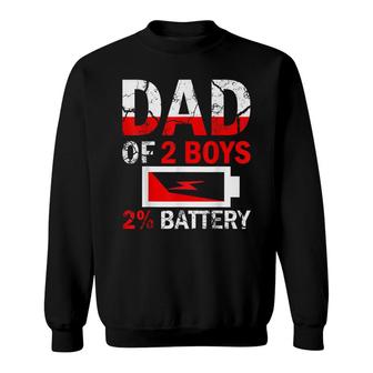 Funny Dad Of 2 Boys Daddy Fathers Day Birthday For Men Sweatshirt - Seseable