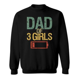 Funny Fathers Day Tired Dad Of 3 Girls Low Battery Drained V2 Sweatshirt - Thegiftio UK