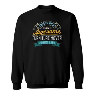 Funny Furniture Mover Awesome Job Occupation Sweatshirt - Seseable
