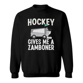 Funny Hockey Gives Me A Zamboner Hockey Player Winter Sports Sweatshirt | Mazezy AU