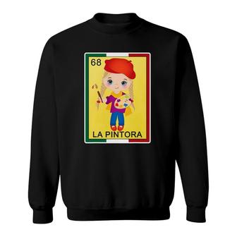 Funny Mexican Lottery Gifts Women La Pintora Lottery Bingo Sweatshirt - Seseable