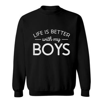 Funny Mom Saying Mothers Day Life Is Better With My Boys Sweatshirt - Seseable