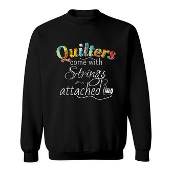 Funny Quilters Come With Strings Attached Sweatshirt - Seseable